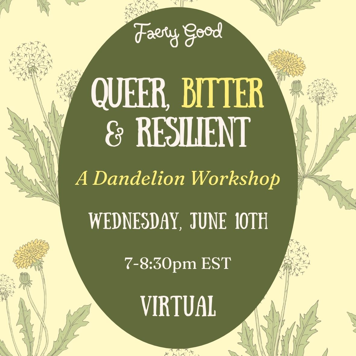 Queer, Bitter and Resilient: A Dandelion Workshop