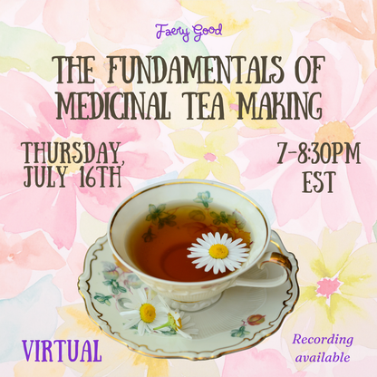The Fundamentals of Medicinal Tea Making Workshop (Virtual)
